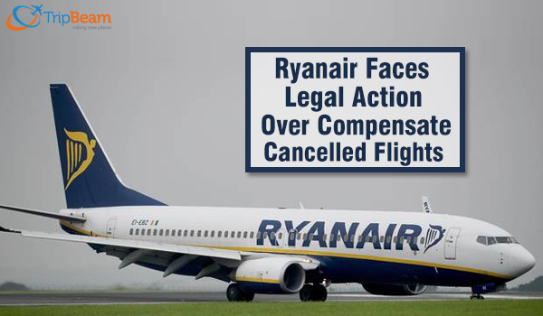 Legal Action over Ryanair for Refusing to Compensate Canceled Flights
