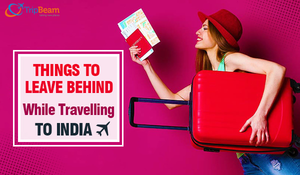 Things Not to Pack While Travelling from Canada to India