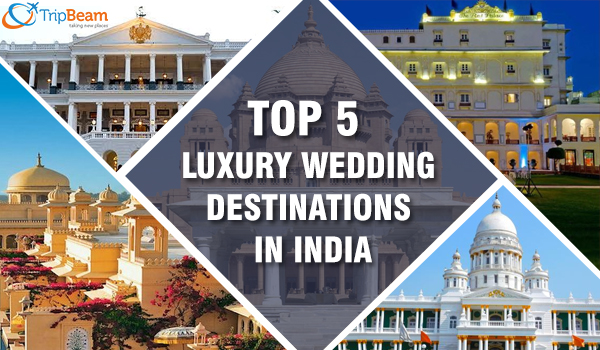 5 Popular Luxury Wedding Destinations in India