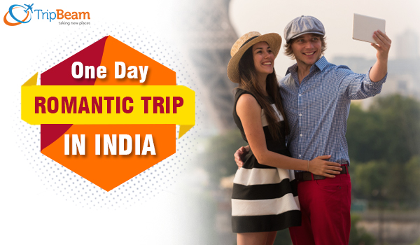 5 Places for One Day Romantic Trip in India