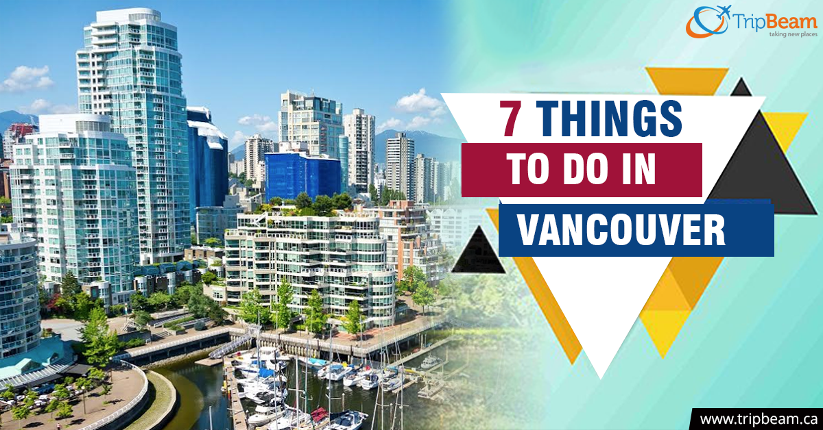 7 Incredible Things to do in Vancouver!