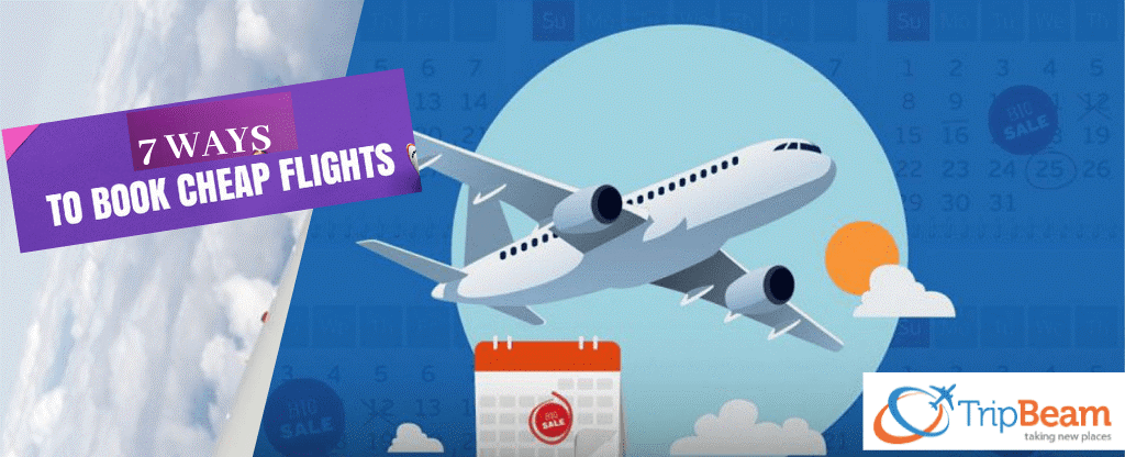 7 Valuable Tricks To Book Cheap Flights