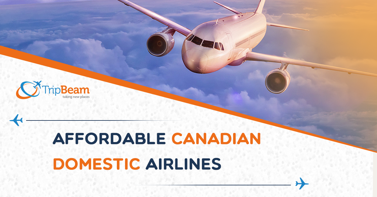 11 Affordable Domestic Airlines within Canada for Foreign Tourists