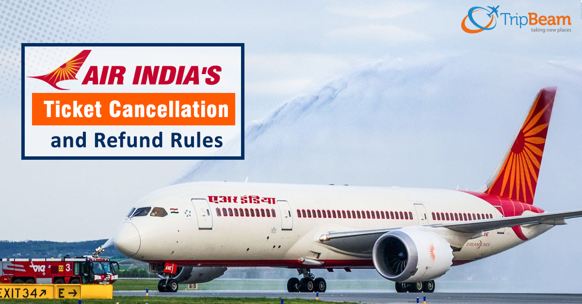 7 Air India Ticket Cancellation and Refund Rules That You Need to Know