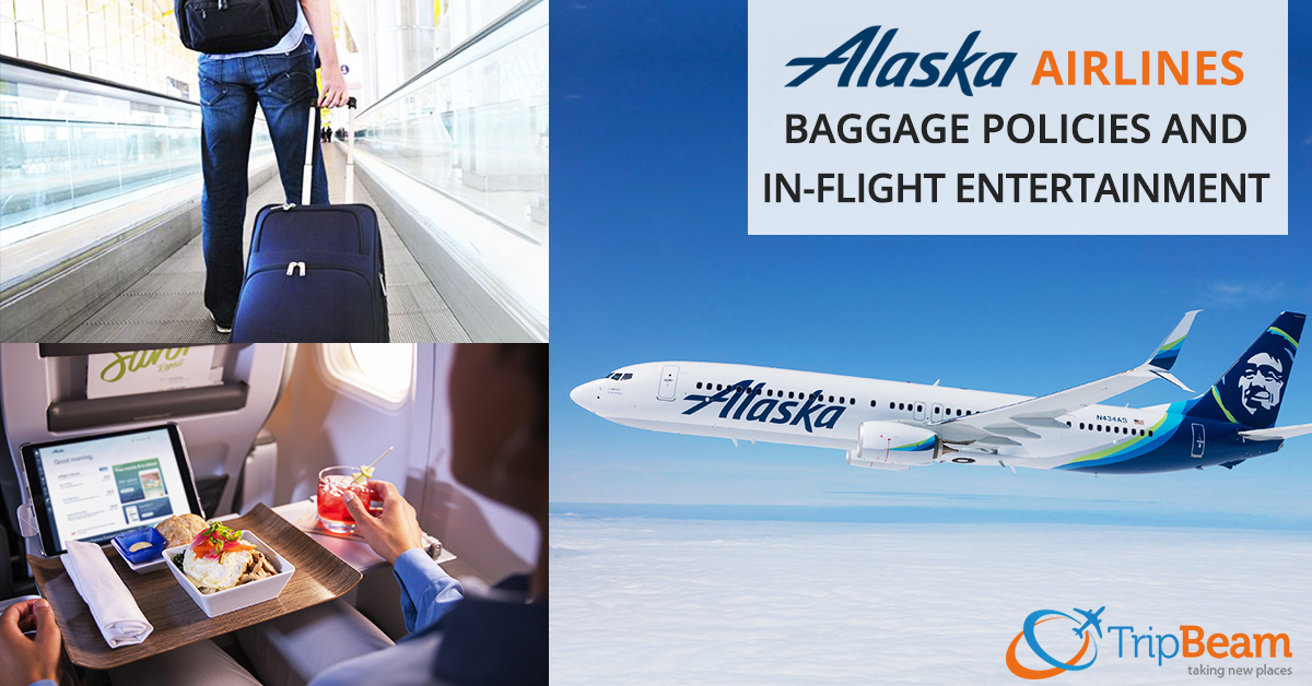 Alaska Airlines Baggage Policies and In-flight Entertainment