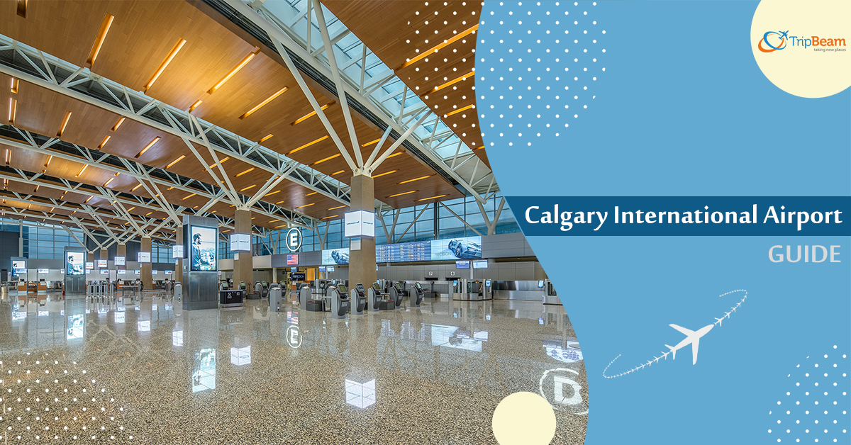 A Quick Guide to Calgary International Airport