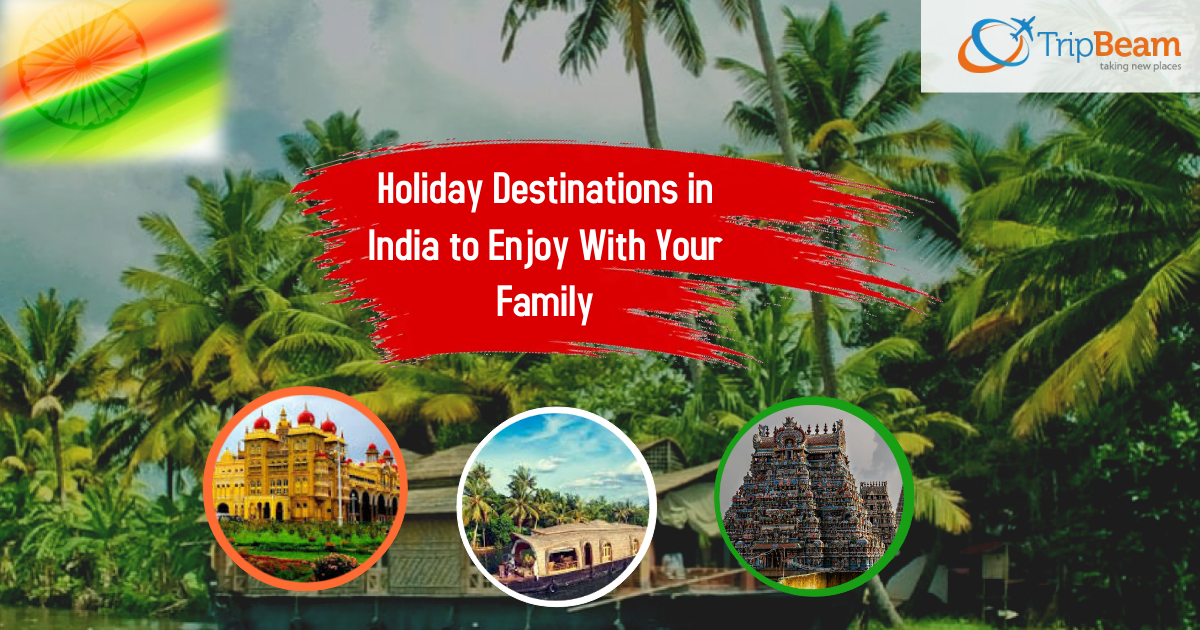Holiday Destinations in India to Enjoy With Your Family