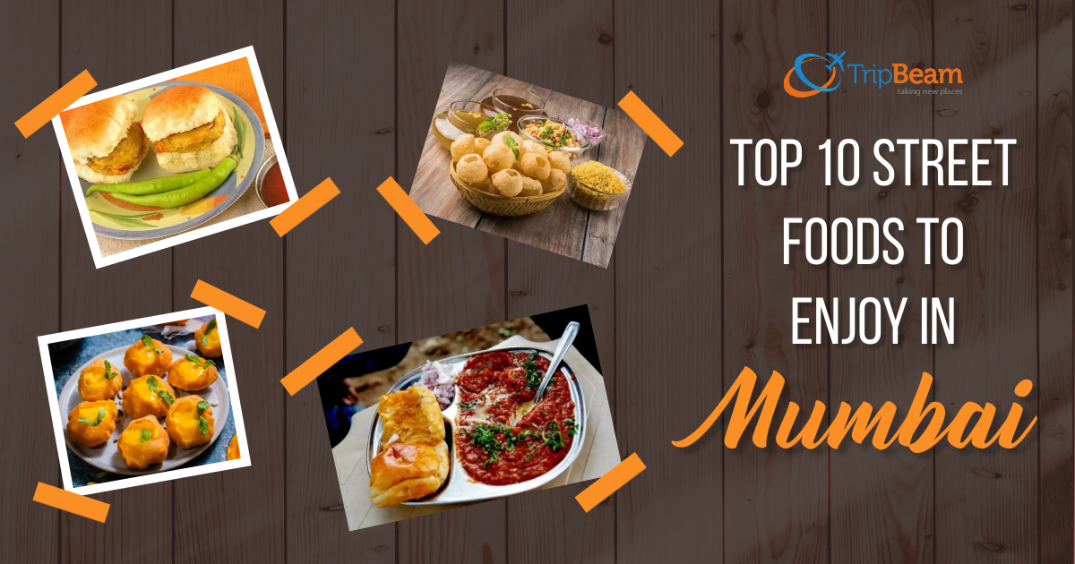 Top 10 Street Foods to Enjoy in Mumbai