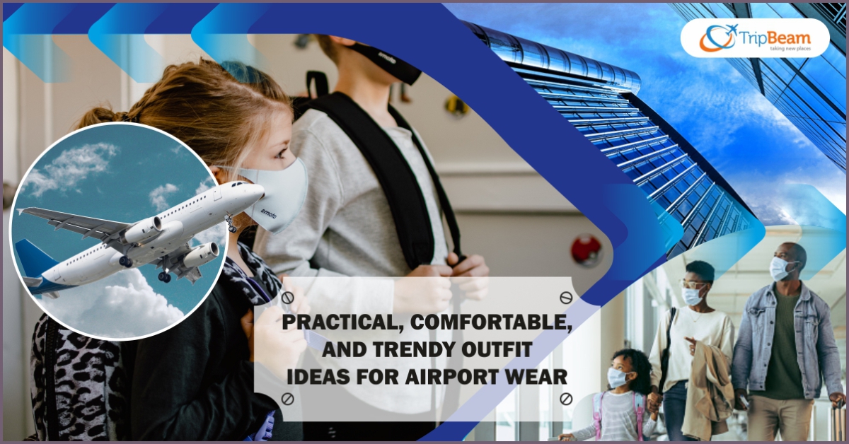 Practical, Comfortable, and Trendy Outfit Ideas for Airport Wear