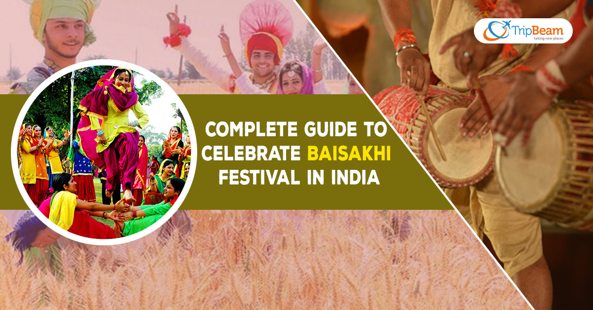 Complete Guide to Celebrate Baisakhi Festival in India
