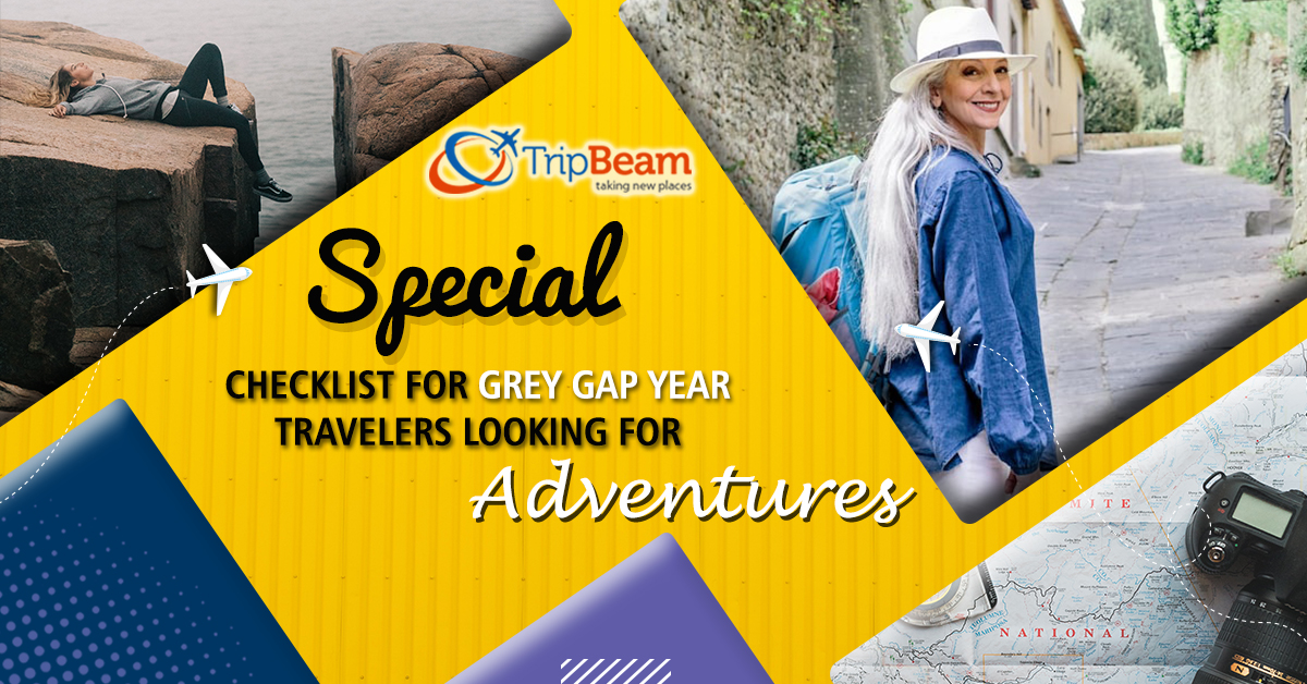 Special Checklist for Grey Gap Year Travelers Looking for Adventures