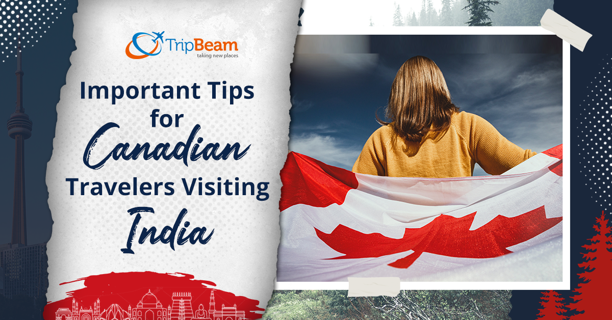 Important Tips for Canadian Travelers Visiting India