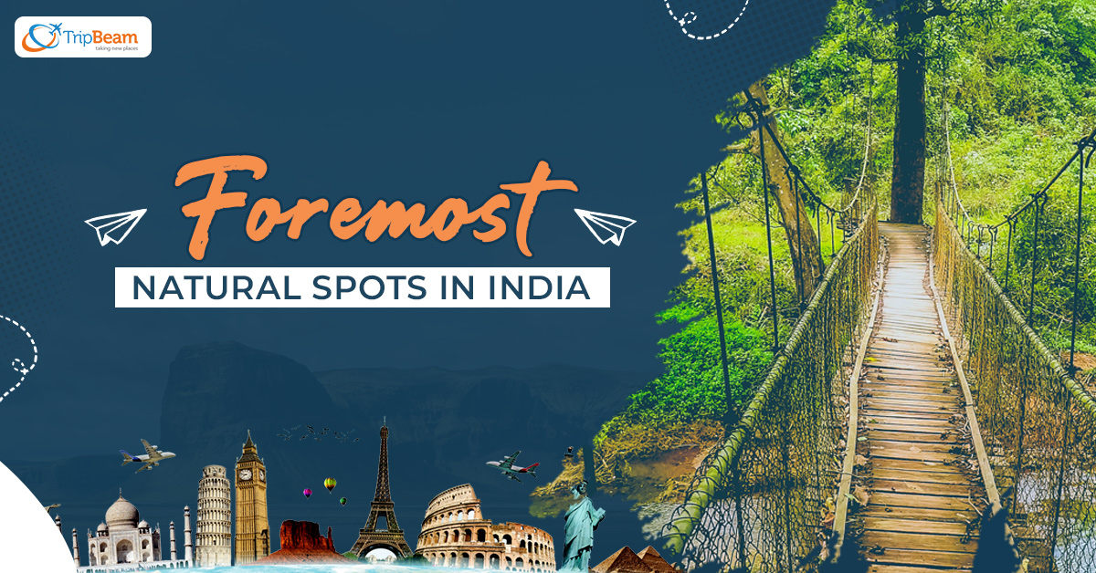 Foremost Natural Spots in India