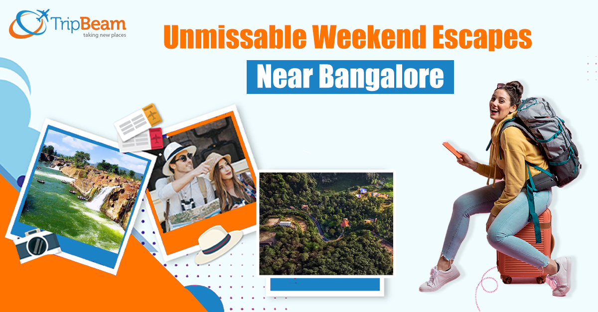 Unmissable Weekend Escapes Near Bangalore