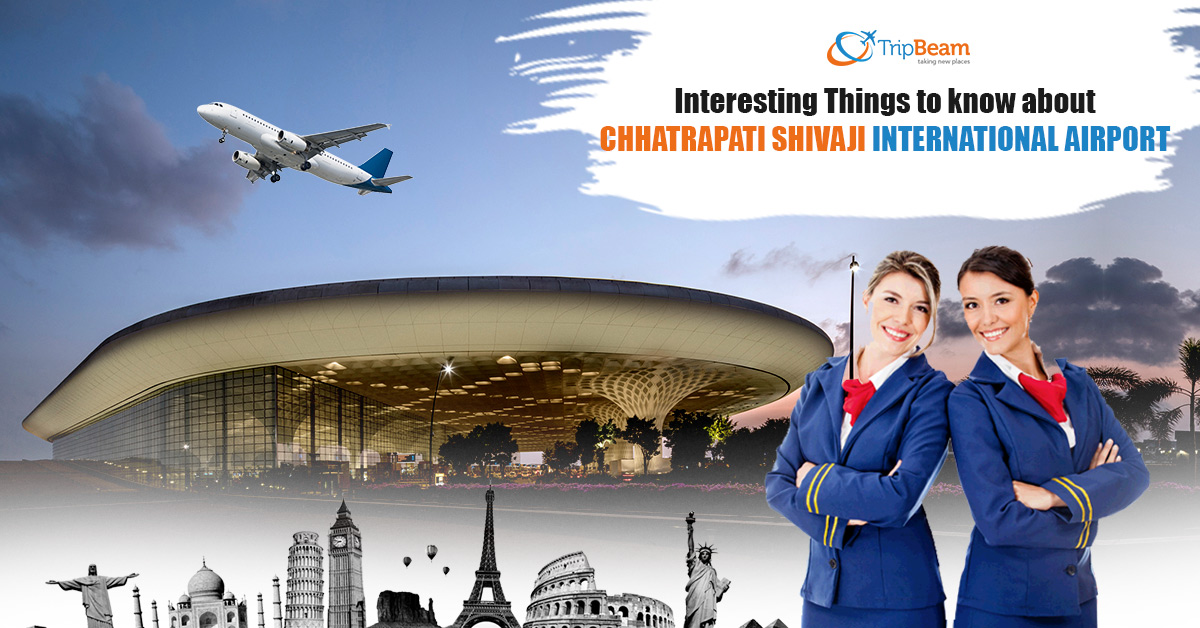 Interesting Things to know about Chhatrapati Shivaji International Airport