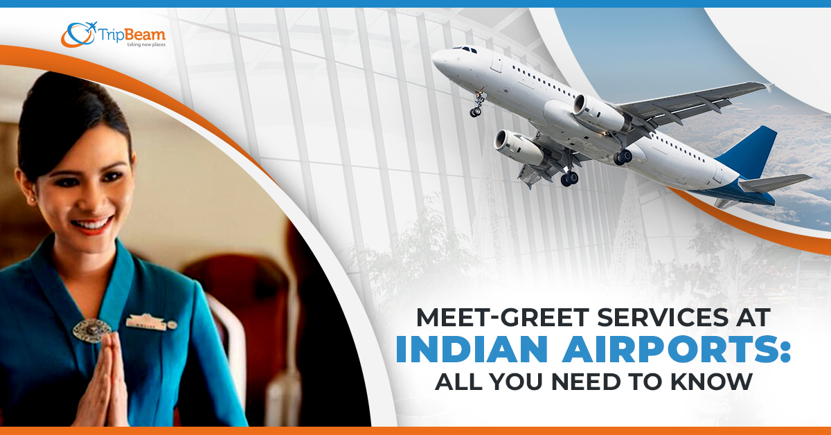 Meet-Greet Services at Indian Airports: All You Need to Know