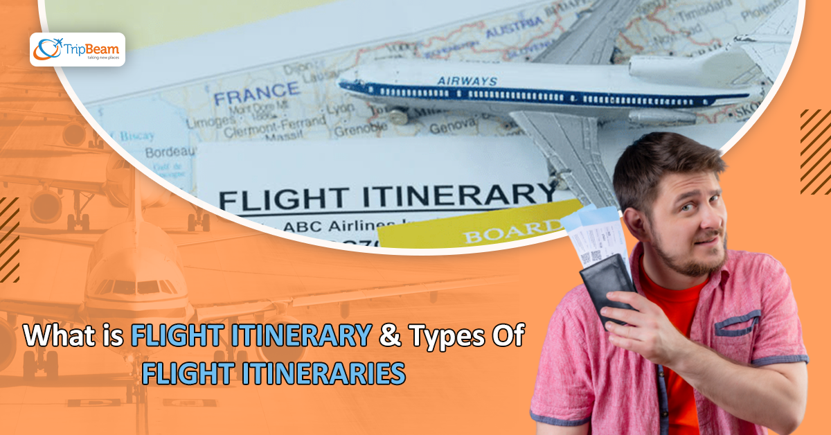 What is Flight Itinerary & Types Of Flight Itineraries