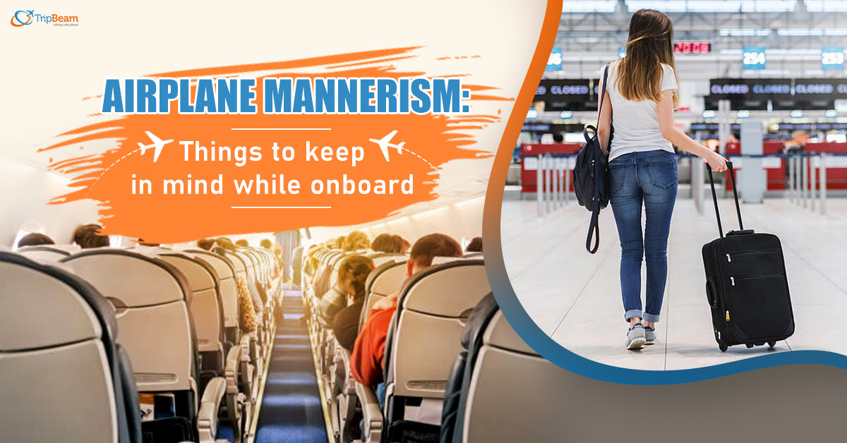 Airplane Mannerism: Things to keep in mind while onboard