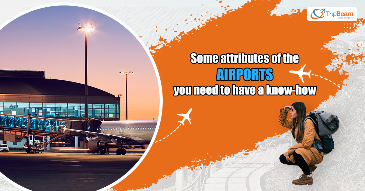 Some attributes of the airports you need to have a know-how