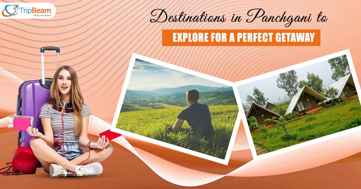 Destinations in Panchgani to Explore for a Perfect Getaway
