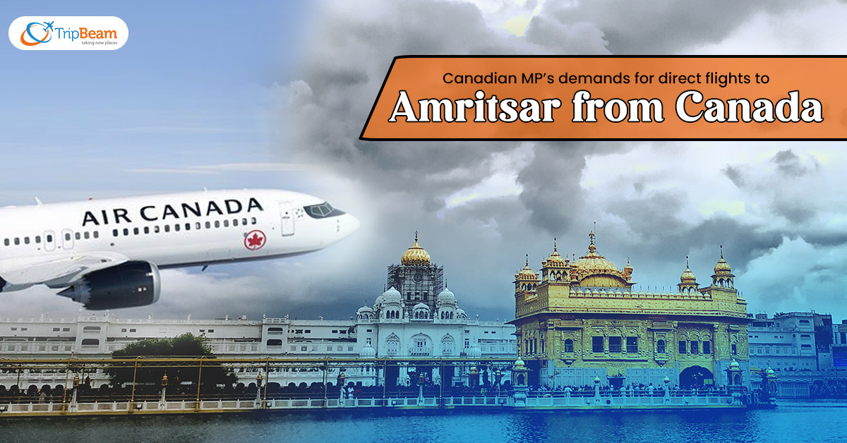 Canadian MP’s demands for direct flights to Amritsar from Canada