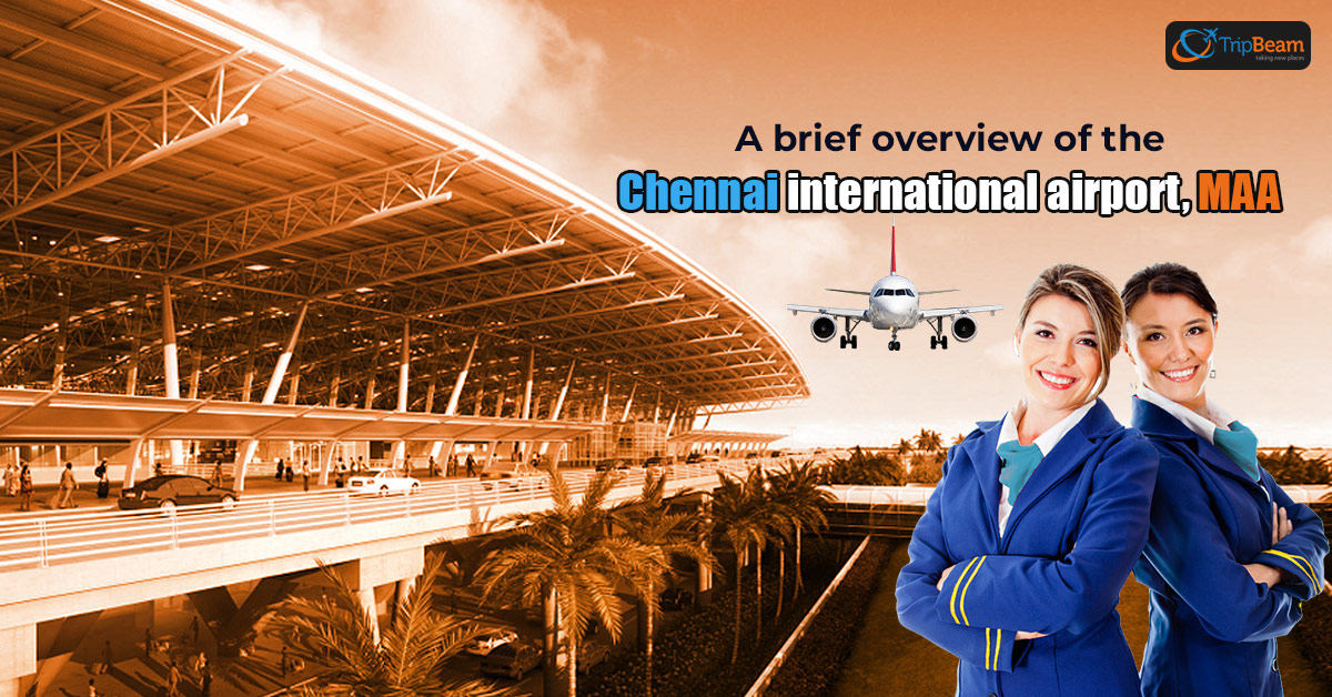 A brief overview of the Chennai international airport, MAA