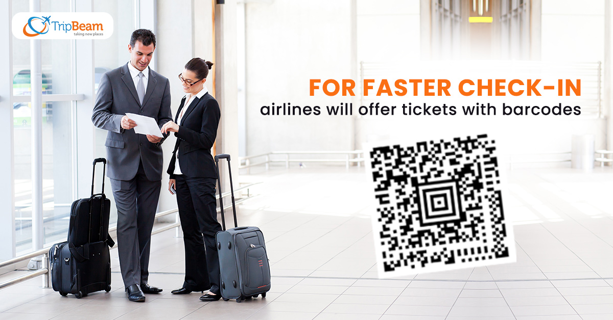 For faster check-in, airlines will offer tickets with barcodes