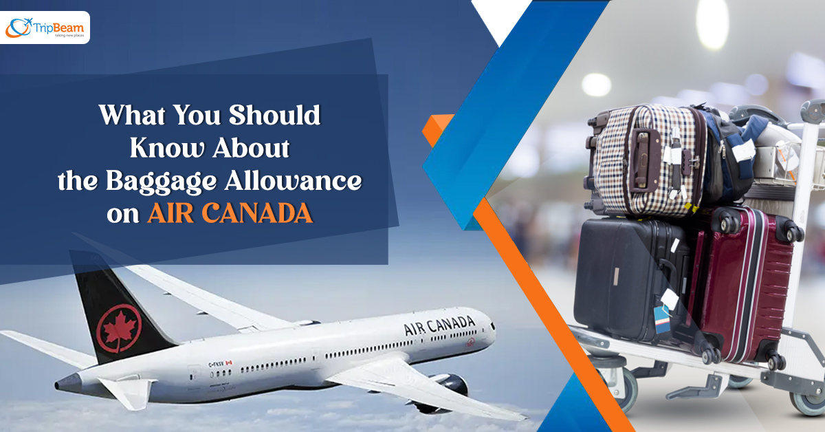 What You Should Know About the Baggage Allowance on Air Canada