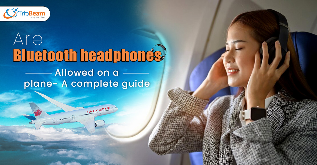 Are Bluetooth headphones allowed on a plane – a complete guide
