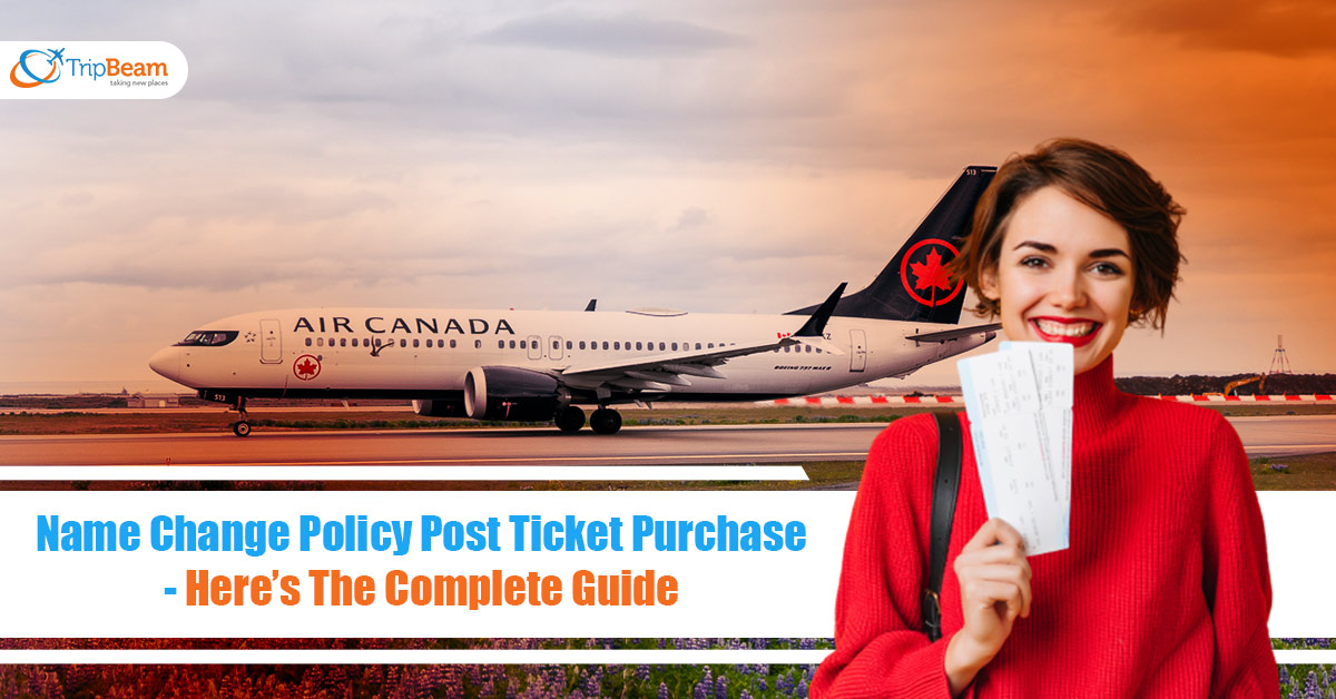 Name Change Post Ticket Purchase – Here’s The Complete Guide