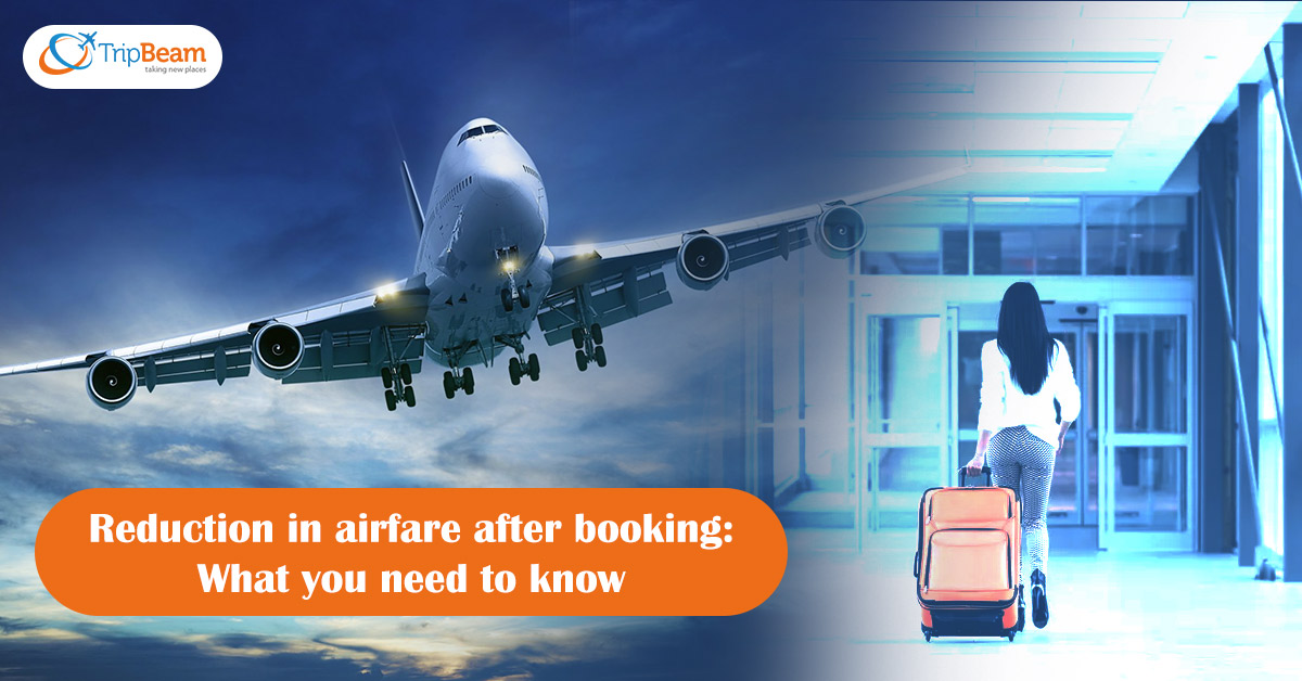 Reduction in airfare after booking: What you need to know