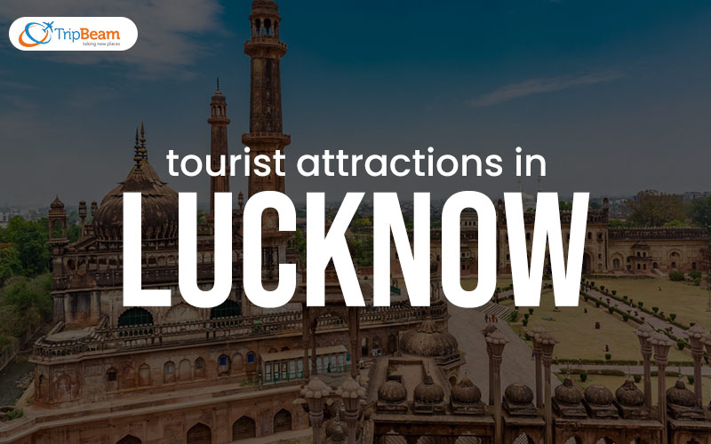Tourist Attractions in Lucknow