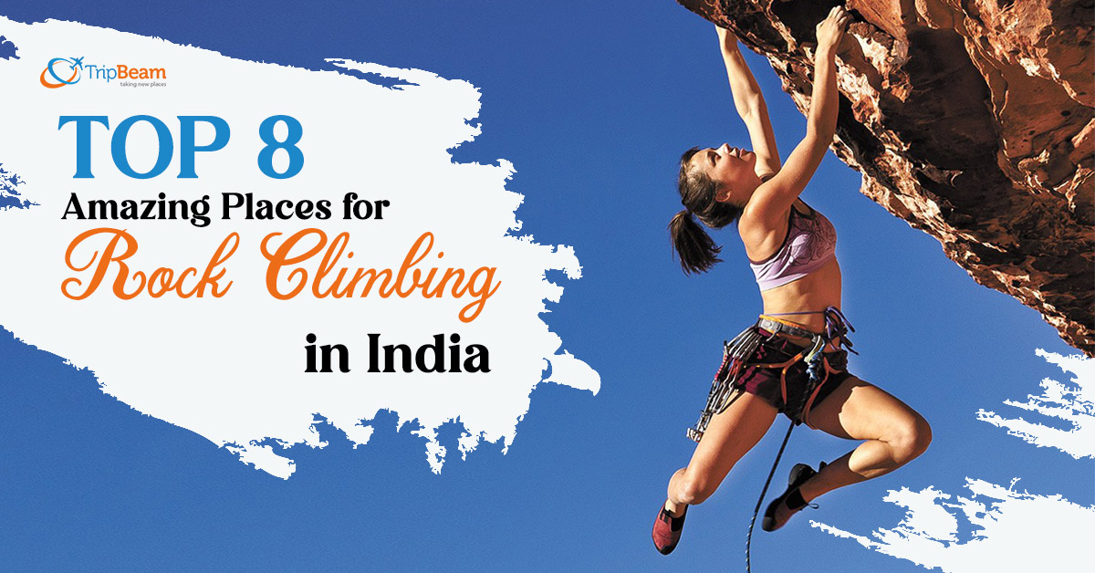 Top 8 Amazing Places for Rock Climbing in India