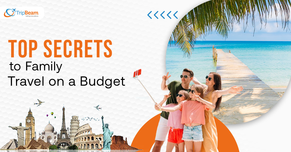 Top Secrets to Family Travel on a Budget