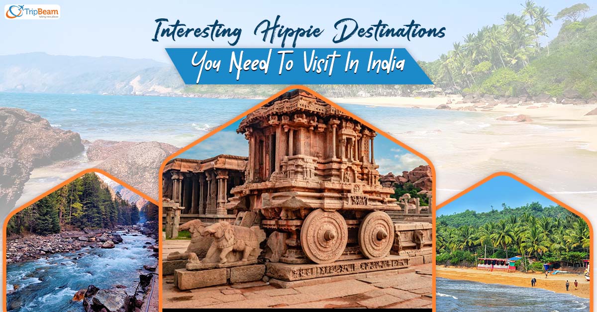Interesting Hippie Destinations You Need To Visit In India