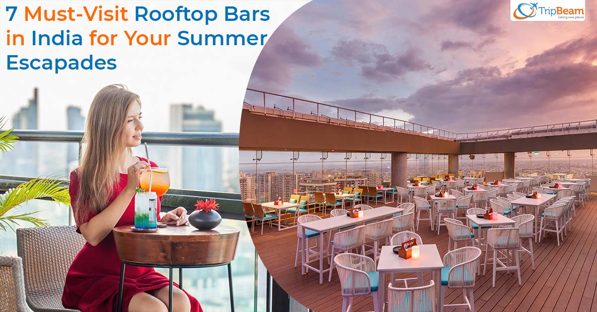 7 Must-Visit Rooftop Bars in India for Your Summer Escapades