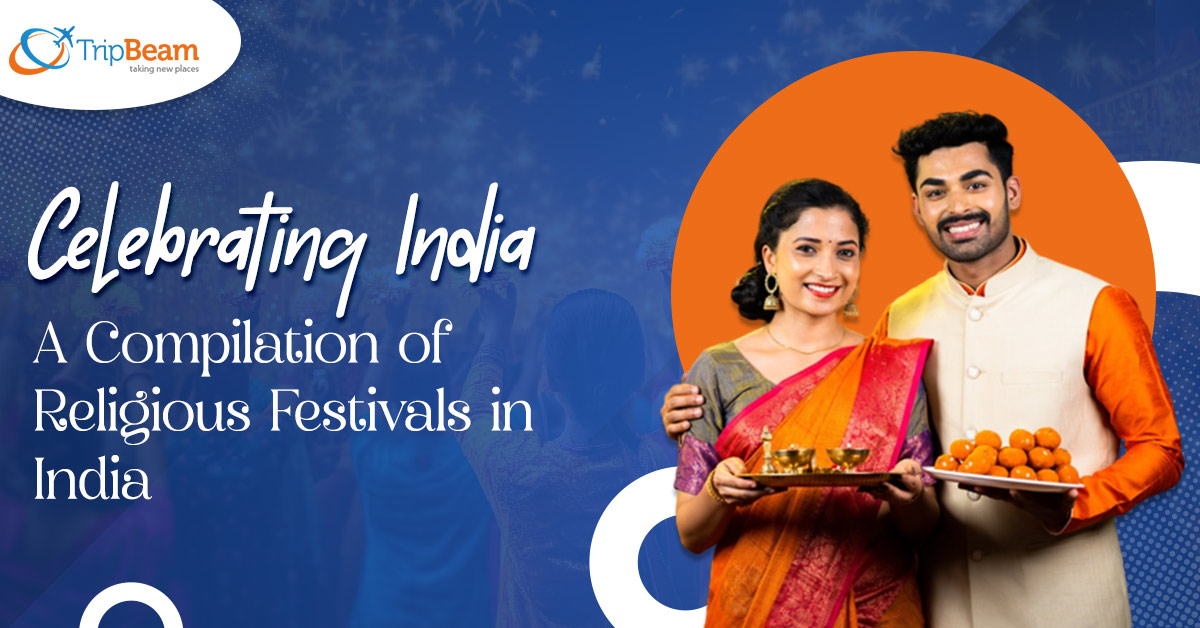 Celebrating India: A Compilation of Religious Festivals in India