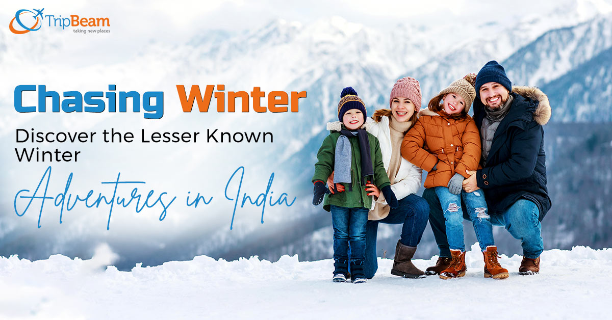 Chasing Winter: Discover the Lesser Known Winter Adventures in India