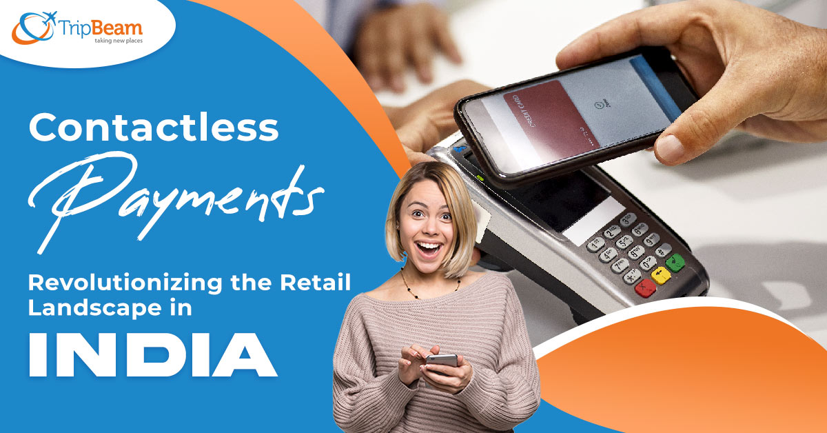 Contactless Payments Revolutionizing the Retail Landscape in India