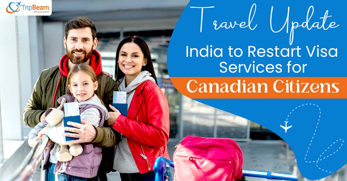 Travel Update: India to Restart Visa Services for Canadian Citizens