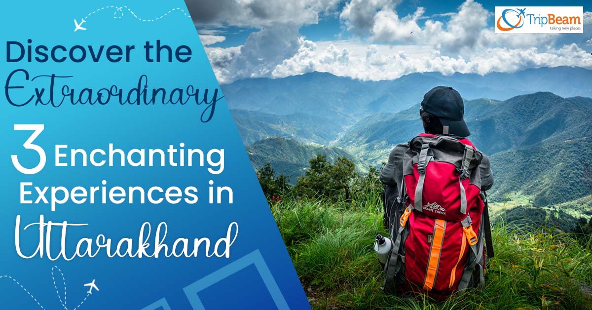 Discover the Extraordinary: 3 Enchanting Experiences in Uttarakhand