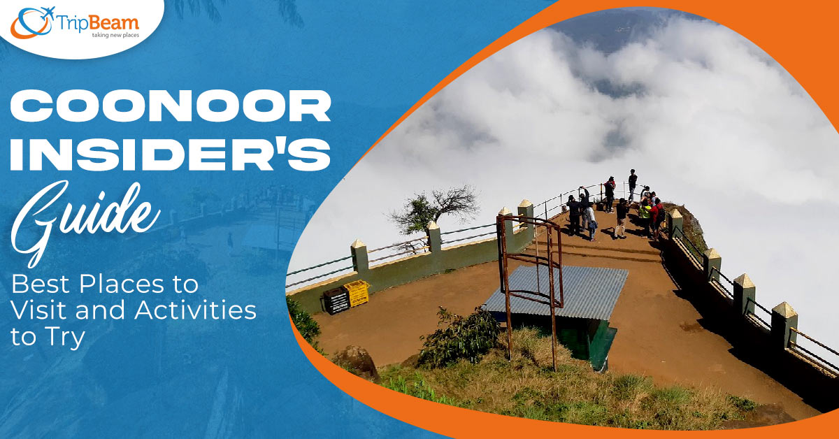 Coonoor Insider’s Guide: Best Places to Visit and Activities to Try