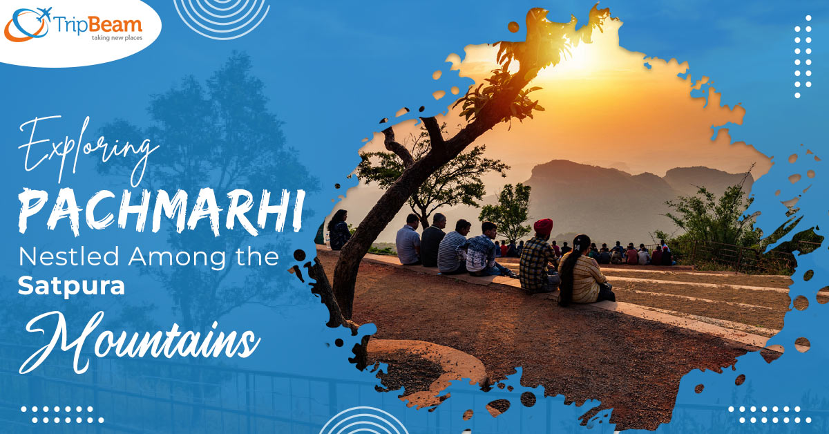 Exploring Pachmarhi: Nestled Among the Satpura Mountains