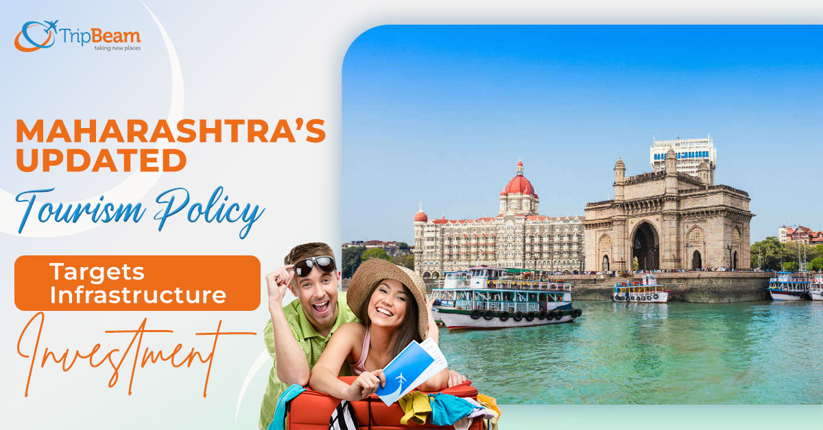 Maharashtra’s Updated Tourism Policy Targets Infrastructure Investment