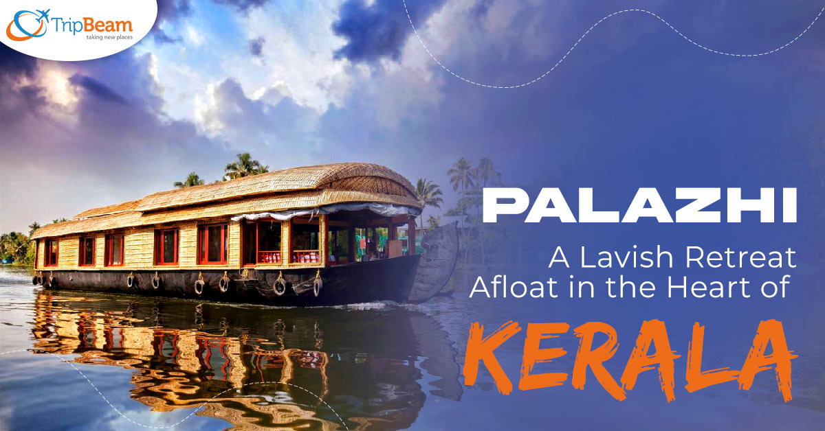 Palazhi – A Lavish Retreat Afloat in the Heart of Kerala