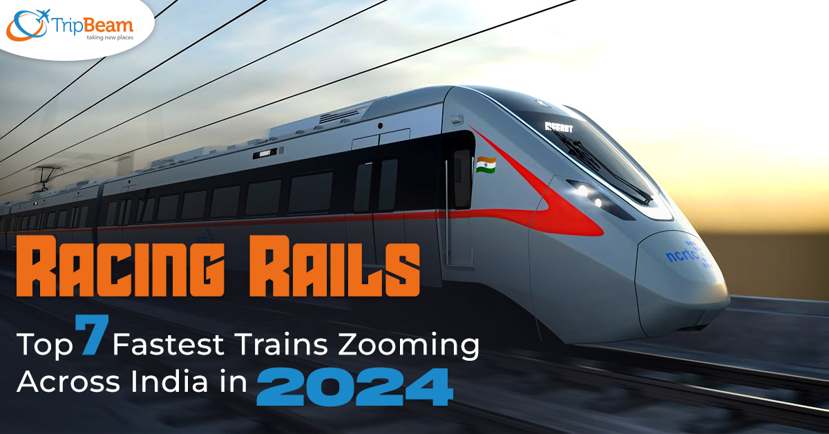 Racing Rails: Top 7 Fastest Trains Zooming Across India in 2024