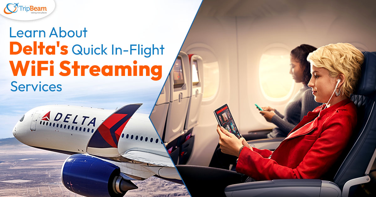 Learn About Delta’s Quick In-Flight WiFi Streaming Services