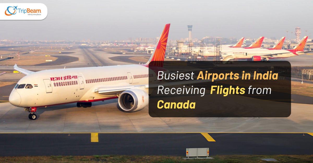 Busiest Airports in India Receiving  Flights from Canada
