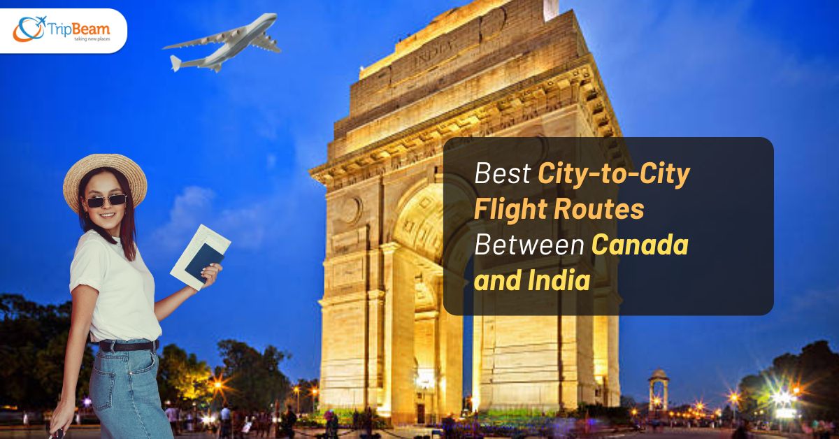 Best City-to-City Flight Routes Between Canada and India
