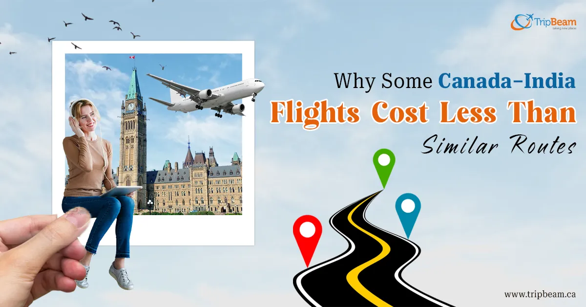 Why Some Canada–India Flights Cost Less Than Similar Routes